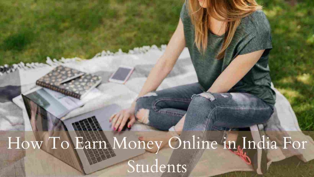 how to earn money online as a student in india in hindi